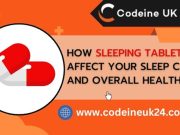 How Sleeping Tablets Affect Your Sleep Cycle and Overall Health?